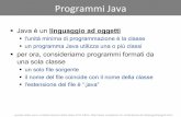 Programmi Java - Maurizio ManciniJava è un linguaggio ad oggetti l'unità minima di programmazione è la classe un programma Java utilizza una o più classi per ora, consideriamo
