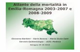 Atlante della mortalità in Emilia-Romagna 2003-2007 e 2008 ... · Giovanna Barbieri – Karin Bonora – Maria Giulia Gatti Servizio Epidemiologia – AUSL Modena Bologna 24-10-2010