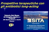 Prospettive terapeutiche con gli antibiotici long -acting...gli antibiotici long -acting Valerio Del Bono SC Malattie Infettive e Tropicali AO Santa Croce e Carle Cuneo Agenda odierna