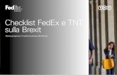 Checklist FedEx e TNT sulla Brexit · 2020-03-06 · Il governo britannico ha invitato gli esportatori e gli importatori ad informarsi sui possibili cambiamenti in merito alle procedure