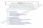 EXAMENES OPTOMÉTRICO II 4 OPTOMETRIA 1.pdf · 9.- REFRACCION CON MONTURA DE PRUEBA. 10.- REFRACCION CON HENDIDURA ESTENOPEICA. 11.- REFRACCION BAJO CICLOPLEJIA 12.- RETINOSCOPIA