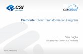 Piemonte: Cloud Transformation Program · 18/03/2015 6 Questo modello di cloud providing prevede che CSI-Piemonte si proponga come un centro servizi a supporto dei processi ICT (o