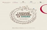 I gIovanI rIcordano la Shoah · 2014-01-22 · per l’italia, la meditazione sulla Shoah è un impegno di lungo corso. il dovere della memoria non può mai limitarsi a un’attenzione