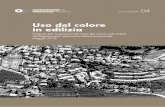 Uso del colore in edilizia - Paesaggio Trentino · 2017-11-10 · colori ad utilizzo libero, prevedendo una semplice comunicazione al Comune in analogia all’attuale prassi seguita