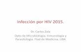 Infección por HIV 2015.old.fmed.uba.ar/depto/microbiologia/catedra2/12_HIV_sida.pdf · amigdalina, linfoadenopatias cervicales, axilares y esplenomegalia. El laboratorio muestra