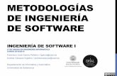 METODOLOGÍAS DE INGENIERÍA DE SOFTWARE. Metodología.pdf · • METRICA v.2.1 (MAP, 1995) • METRICA v3.0 (Parcialmente) (MAP, 2001) Ingeniería de Software I - Metodologías