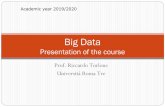 Big Data - Roma Tre Universitytorlone/bigdata/L0-Presentazione.pdfA modern course 3 Riccardo Torlone -Big Data Introduced recently at Roma Tre First university course on Big Data in