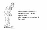 Malattia di Parkinson: dai precursori della dopamina alle ... · 10/11/2013  · LE TERAPIE PER IL TRATTAMENTO DELLA MALATTIA DI PARKINSON Trattamenti farmacologici · L-DOPA (precursore