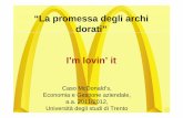 “La promessa degli archi dorati” I’m lovin’ itse6795913eaa10a67.jimcontent.com/download/version...“La promessa degli archi dorati” I’m lovin’ it Caso McDonald’s,
