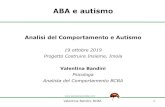 ABA e autismo Bandini IMOLA 2019.pdf · ABA FAQ Mio figlio ha un autismo ad alto funzionamento, ABA può aiutarlo? Assolutamente si, le strategie ABA possono essere efficaci nell’insegnare