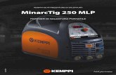 MinarcTig 250 MLP - Kemppi · 2019-10-13 · SPECIFICHE TECNICHE MinarcTig 250 MLP Codice prodotto MinarcTig 250MLP, TTC 160, 4m (P0611) MinarcTig 250MLP, TTC 160, 8m (P0612) MinarcTig