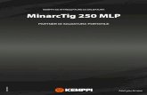 MinarcTig 250 MLP - Kemppi...SPECIFICHE TECNICHE MinarcTig 250 MLP Codice prodotto MinarcTig 250MLP, TTC 160, 4 m - P0611 MinarcTig 250MLP, TTC 160, 8 m - P0612 MinarcTig 250MLP, TTC