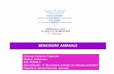 BENESSERE ANIMALE · BENESSERE ANIMALE Dott.ssa Federica Carlevaro Medico Veterinario ASL ROMA 6 Specializzata in “Benessere animale ed etologia applicata” Esperta in comportamento