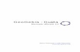GeoGebra - Guida - Culthera...GeoGebra è un software di matematica dinamica che comprende geometria, algebra e analisi, sviluppato per la didattica e l’apprendimento della matematica
