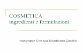 COSMETICA ingredienti e formulazioni · 2020-03-06 · Storia della Cosmetica In seguito, con la caduta dell‘Impero Romano, l'arte della cosmesi andò evolvendo con le Crociate,