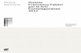 2012 per le Arti Contemporanee 2012 - Fondazione Francesco … · 2016-07-08 · di interpretare una partitura composta dallo stesso Pugliese. I suoni che germinano, pure essendo