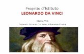 Progetto d’Istituto “LEONARDO DA VINCI”...• Gli alunni della classe VG hanno partecipato al progetto d’istituto Leonardo da Vinci, per celebrare il “Genio” a 500 anni
