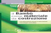 il Bambù come materiale da costruzione · 2018-04-12 · n 1Introduzione al libro Mi sono appassionato al bambù, in particolare alla specie Guadua angustifolia, quando nel 1992