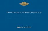 PROTOCOLO MANUAL PROTOCOLO MANUAL PROTOCOLO · PDF file PROTOCOLO Por definición, el protocolo es un sistema de reglas que explica la con-ducta y los procedimientos correctos a seguir