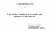 Il genetista e la diagnosi prenatale: una presenza a tutto ......Nanismo tanatoforo 6 17 Analisi forensi 12 14. 15000 20000 25000 Trend dei test genetici prenatali in Italia Censimento