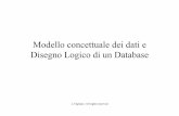 Modello concettuale dei dati e Disegno Logico di un Database · • 2) Come si collegano o si parlano ? • 3) Quanti tra loro ? • 4) Cosa identifica gli “oggetti” ? ... (X)