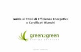 Guida&ai&Titolidi& Eﬃcienza&Energe3ca&& o Cerﬁca3 Bianchi · SoggeN& obbliga& ESCO& Clien3& ﬁnali& GME& AEEGWGSE& (ENEARSE)& 1.Presentazione’progeI’ 2.Cer