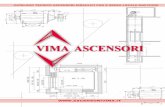 VIMA ASCENSORI · Nel caso di adeguamento impianti in edifici preesistenti , tali normative prevedono: - dimensioni cabina interna 800 x 1200 mm - luce porte 750 mm N.B. Unica deroga