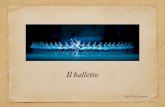 Il balletto, un'introduzione ppt - unimi.itusers.unimi.it/bentoglio/wp/wp-content/uploads/1-Il-balletto-romantico.pdf · Il balletto • Un lungo attraversamento storico - Dal Rinascimento