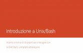 Introduzione a Unix/Bash - DidaWiki [DidaWiki]didawiki.di.unipi.it/lib/exe/fetch.php/fisica/informati... · 2018-01-10 · Sistema operativo e shell Il sistema operativo è un programma