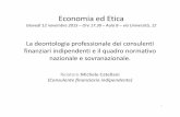 Economia ed Etica...Economia ed Etica –il CFI •L’art.7 del DM 206/2008 prevede che: •le persone fisiche che hanno esercitato l’attività di consulenza per 2 anni nel triennio