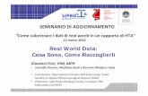 Real World Data: Cosa Sono, Come Raccoglierli · Real World Data: Cosa Sono, Come Raccoglierli Giovanni Fiori, PhD, MPH • Scientific Director, MediDataStudie Ricerche(Modena, Italy)