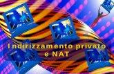 Indirizzamento privato privato Indirizzamento privato e · PDF file 2014-11-24 · Dynamic NAT tableDynamic NAT table Int addressInt address Ext addressExt address 192.168.1.1192.168.1.1