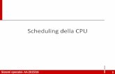 Scheduling della CPUghini/didattica/sistemioperativi/8a_Scheduler.pdf · –Registri della CPU: nella condizione da ripristinare per il processo in esecuzione. –Informazioni sullo