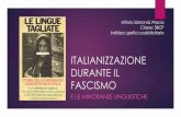 ITALIANIZZAZIONE DURANTE IL · PDF file 2019-05-15 · Italianizzazione durante il fascismo Durante il fascismo veniva perseguita una politica che favoriva l’identificazione di fascismo