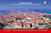 MANTOVA · 2018-04-09 · Dal luglio del 2008, Mantova e Sabbioneta sono entrate a far parte della Lista del Patrimonio Mondiale dell’Umanità come un unico sito. Le due città