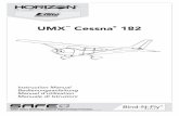 UMX Cessna 182 - Spektrum RC · 2020-02-06 · UMX™ Cessna® 182 Instruction Manual ... Un utilizzo scorretto del prodotto può causare danni al prodotto stesso, alle persone o
