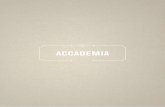 ACCADEMIA · 2015-10-03 · “Accademia” ... итальянский стиль. Обоснованный вызов, в котором лидируют престиж и гармония