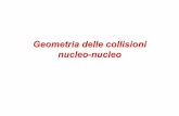 Geometria delle collisioni nucleo-nucleopersonalpages.to.infn.it/~masera/FNAE/Glauber.pdf · 2 Collisioni multiple Obiettivo: descrivere l’interazione nucleo-nucleo in termini di