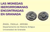 LAS MONEDAS IBERORROMANAS ENCONTRADAS EN GRANADA · 2016-05-23 · LAS MONEDAS IBERORROMANAS ENCONTRADAS EN GRANADA ÁNGEL PADILLA ARROBA Departamento de Historia Antigua Universidad