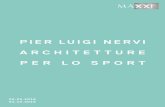 PIER LUIGI NERVI. “La mostra ripercorre la genesi costruttiva e … · 2016-02-04 · PIER LUIGI NERVI Pier Luigi Nervi (Sondrio, 1891 — Roma, 1979), straordinario progettista,