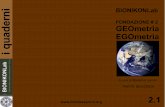 BIONIKONLabFONDAZIONE # 2 i quaderni · 2014-02-02 · geos – terra, che si trasforma in EGO, sostantivazione del pronome latino "ego" ossia "io", (da una radice indoeu-ropea, in