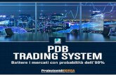 PdB Trading System - The Calculator · 2019-10-25 · Trading System. Cos’è PdB Trading System? Immaginate ogni giorno un calcolatore al vostro servizio che: a) sceglie i titoli