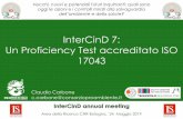 InterCinD 7: Un Proficiency Test accreditato ISO 17043 · 2019-05-29 · Claudio Carbone c.carbone@consorzioproambiente.it InterCinD annual meeting Area della Ricerca CNR Bologna,