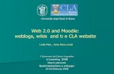 Web 2.0 and Moodle: weblogs, wikis and the CLA ... - unisi.it · Centro Linguistico di Ateneo Universita' degli Studi di Siena 5 Characteristics of Moodle Wikis… simple for tutors