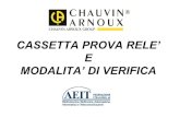 CASSETTA PROVA RELE’ E MODALITA’ DI VERIFICA · 2014-11-25 · Corso di formazione Chauvin Arnoux Le prove da effettuarsi sui sistemi di protezione di interfaccia sono indicate