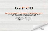 GIFCO Regolamento Tecnico 2019 · Una volta terminata la sua funzione originale, viene convertito in nuovo materiale ... D compreso tra 1,9 e 2,2 da 3,5 a 4,8 B compreso tra 2,2 e