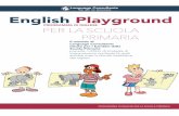 English Playground - CLIL · della lingua inglese parlata e di pronuncia esattamente come avviene ... worksheets da colorare e sui quali iniziano a tracciare le prime linee o lettere.