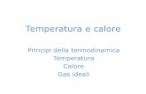 Principi della termodinamica Temperatura Calore Gas idealiconsiderare l’energia potenziale W dovuta alle forze di interazione elettrostatica fra le molecole o gli atomi che lo costituiscono.