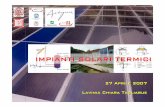 IMPIANTI SOLARI TERMICI · 2012-12-08 · IL COLLETTORE SOLARE PIANO VETRATOIL COLLETTORE SOLARE PIANO VETRATO PANNELLO SOLARE: Unità modulare di area compresa generalmente tra 1