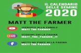 il calendario delle semine 2020 - Matt The Farmer · aglio scalogno cipolla (bulbilli) sotto tunnel lattughe dataglio, radicchio, rucola, rapanelli, spinaci in campo asparagi (zampe),